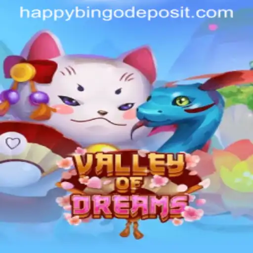 Discover the Enchanting World of ValleyofDreams: A Happy Bingo Adventure